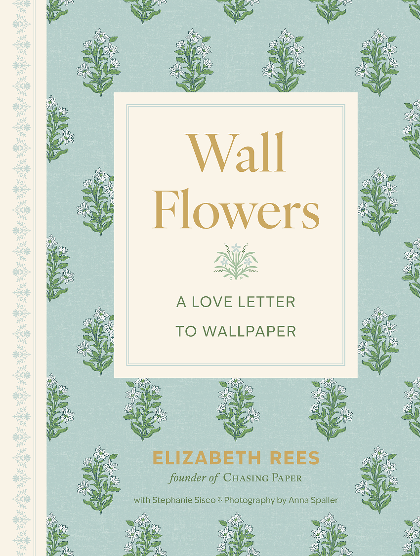 WALL FLOWERS —  A Love Letter to Wallpaper